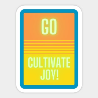 Go Cultivate Joy! Sticker